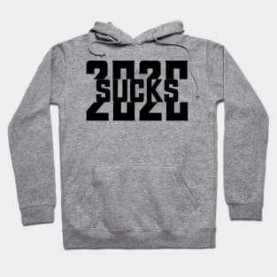 2020 sucks Hoodie